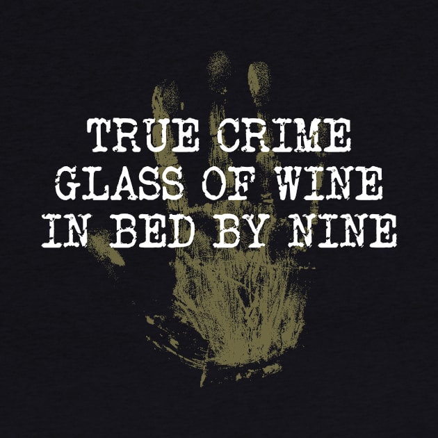 True Crime Glass Of Wine In Bed By Nine Wine lover Gift by SinBle